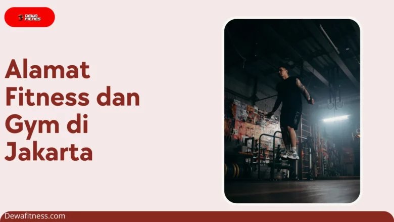 Alamat Fitness dan Gym Jakarta